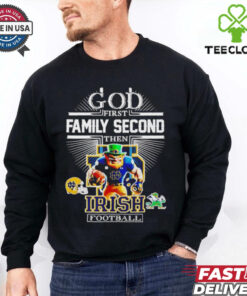 God first family second then Fighting Irish mascot shirt