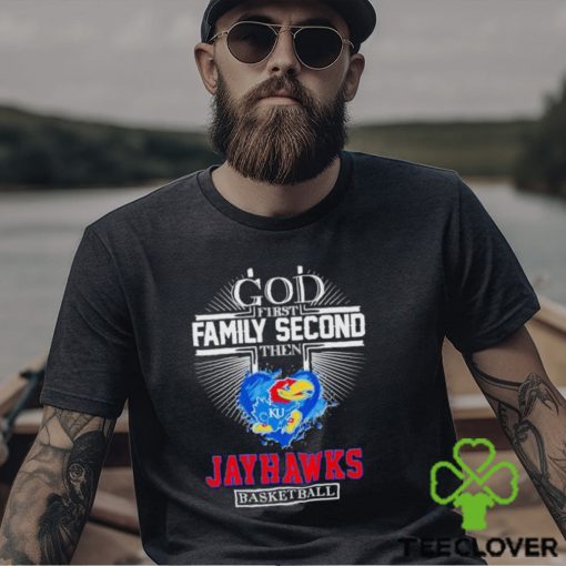 God first family second then Jayhawks basketball 2024 shirt