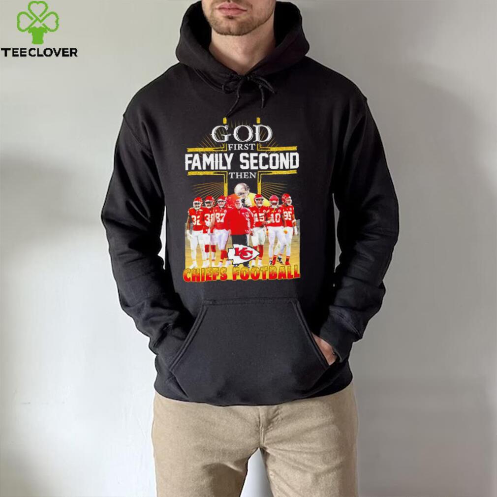God first family second then Kansas City Chiefs football team poster shirt God first family second then Kansas City Chiefs football team poster shirt
