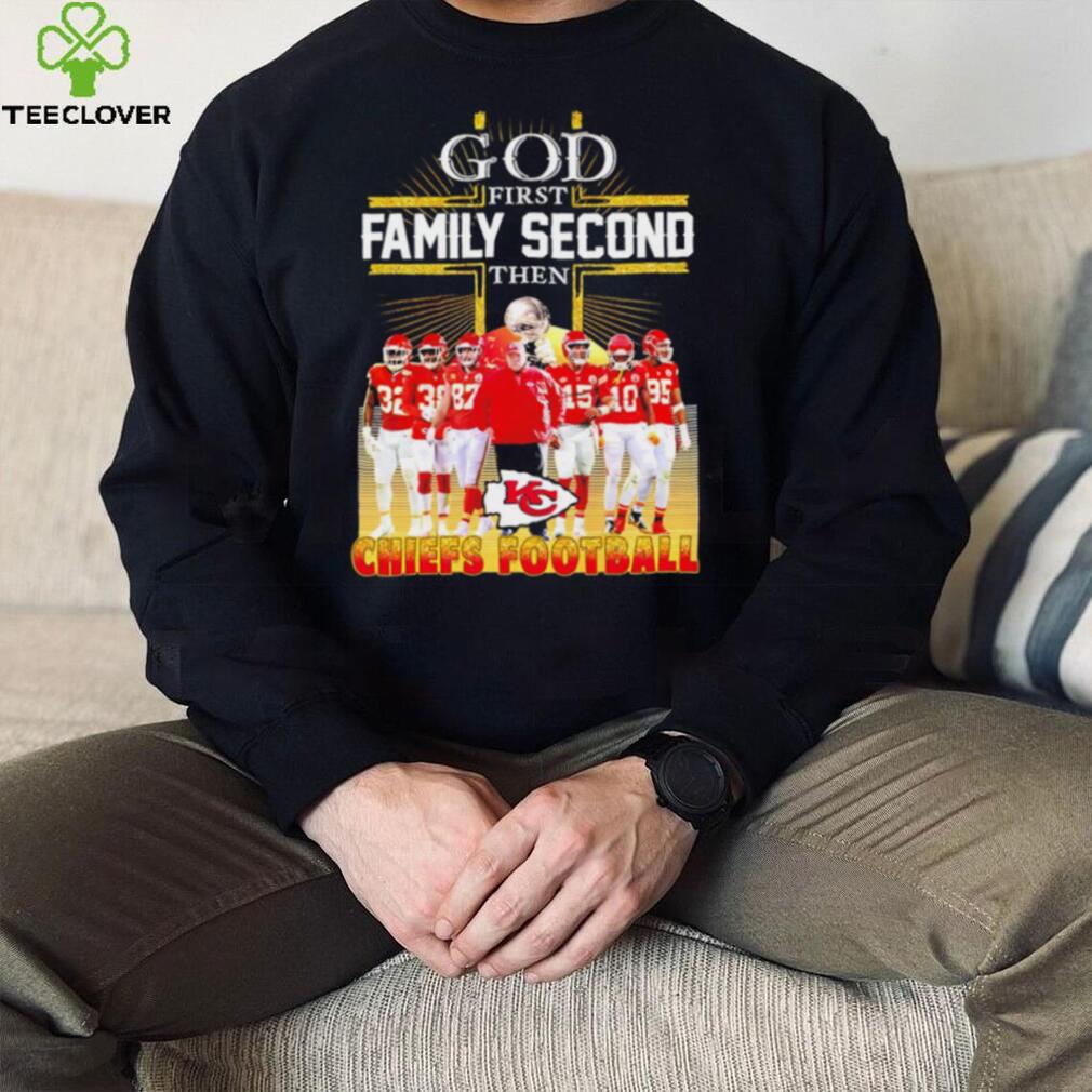 God first family second then Kansas City Chiefs football team poster shirt God first family second then Kansas City Chiefs football team poster shirt