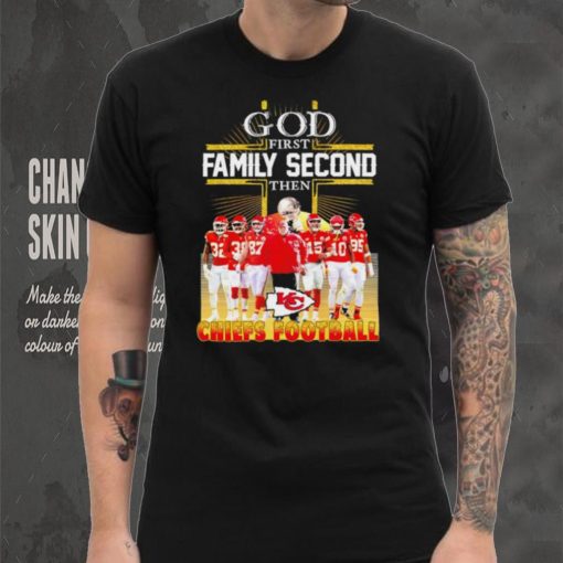 God first family second then Kansas City Chiefs football team poster shirt