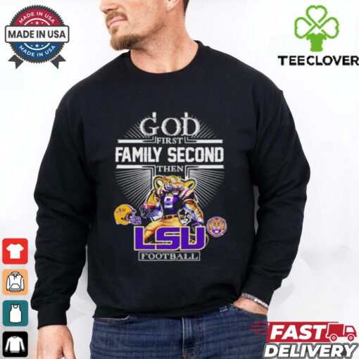 God first family second then LSU football mascot shirt