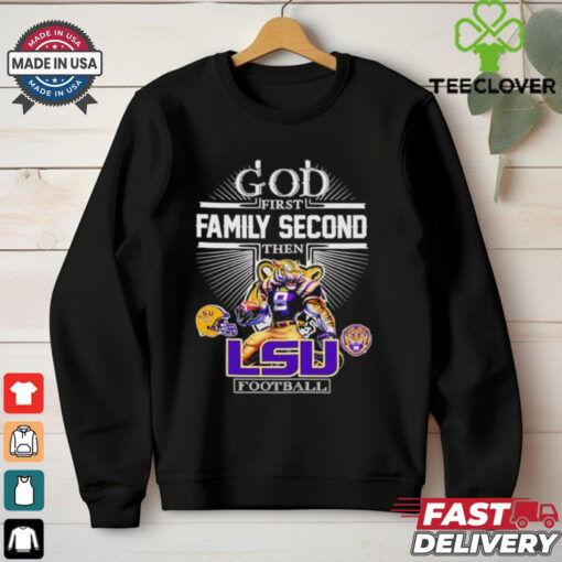 God first family second then LSU football mascot shirt
