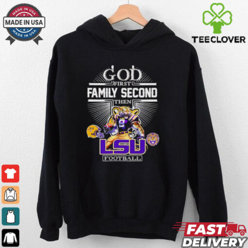 God first family second then LSU football mascot shirt