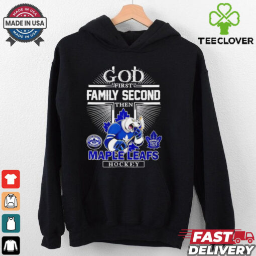 God first family second then Maple Leafs hockey shirt Limited Edition