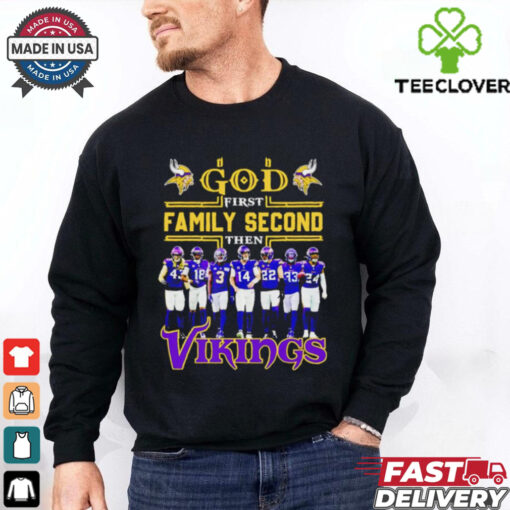 God first family second then Minnesota Vikings players shirt