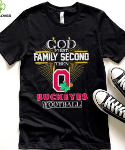 God first family second then Ohio State Buckeyes football 2022 hoodie, sweater, longsleeve, shirt v-neck, t-shirt