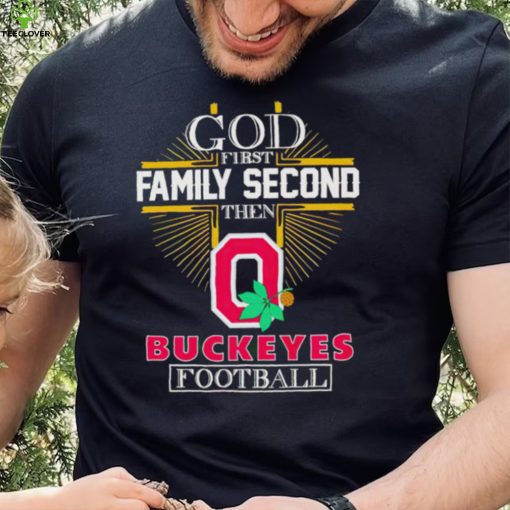 God first family second then Ohio State Buckeyes football 2022 hoodie, sweater, longsleeve, shirt v-neck, t-shirt