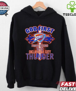 God first family second then Oklahoma City Thunder shirt