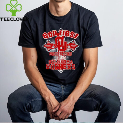 God first family second then Oklahoma Sooners shirt