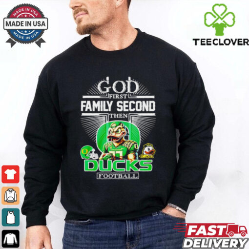 God first family second then Oregon Ducks football mascot shirt
