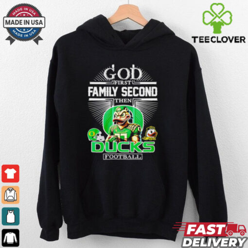 God first family second then Oregon Ducks football mascot shirt