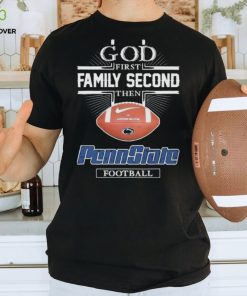 God first family second then Penn State Nittany Lions Football logo 2023 shirt