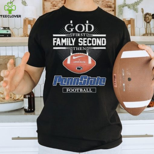 God first family second then Penn State Nittany Lions Football logo 2023 hoodie, sweater, longsleeve, shirt v-neck, t-shirt