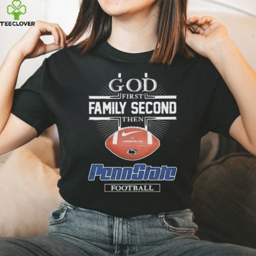 God first family second then Penn State Nittany Lions Football logo 2023 hoodie, sweater, longsleeve, shirt v-neck, t-shirt