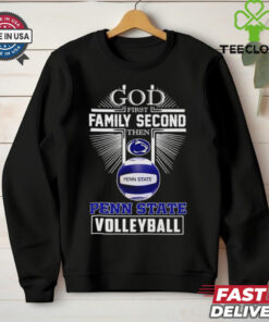 God first family second then Penn State volleyball 2D T shirt