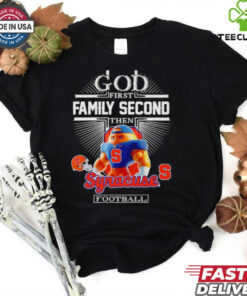 God first family second then Syracuse football mascot shirt