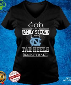 God first family second then Tar heels Basketball hoodie, sweater, longsleeve, shirt v-neck, t-shirt