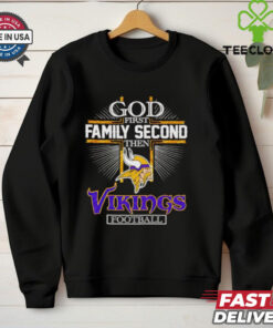 God first family second then Vikings football shirt