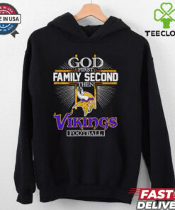 God first family second then Vikings football shirt