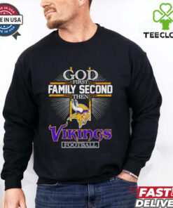 God first family second then Vikings football shirt