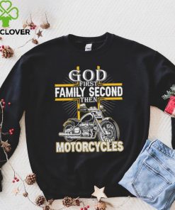 God first family second then motorcycles shirt