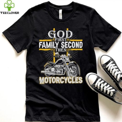 God first family second then motorcycles shirt