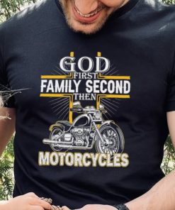 God first family second then motorcycles shirt