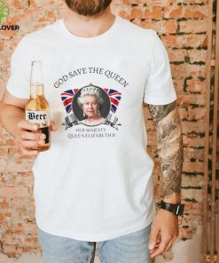 God save the queen her majesty Queen Elizabeth II shirt
