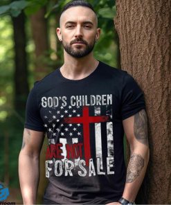 God’s Children Are Not For Sale Funny Political T Shirt