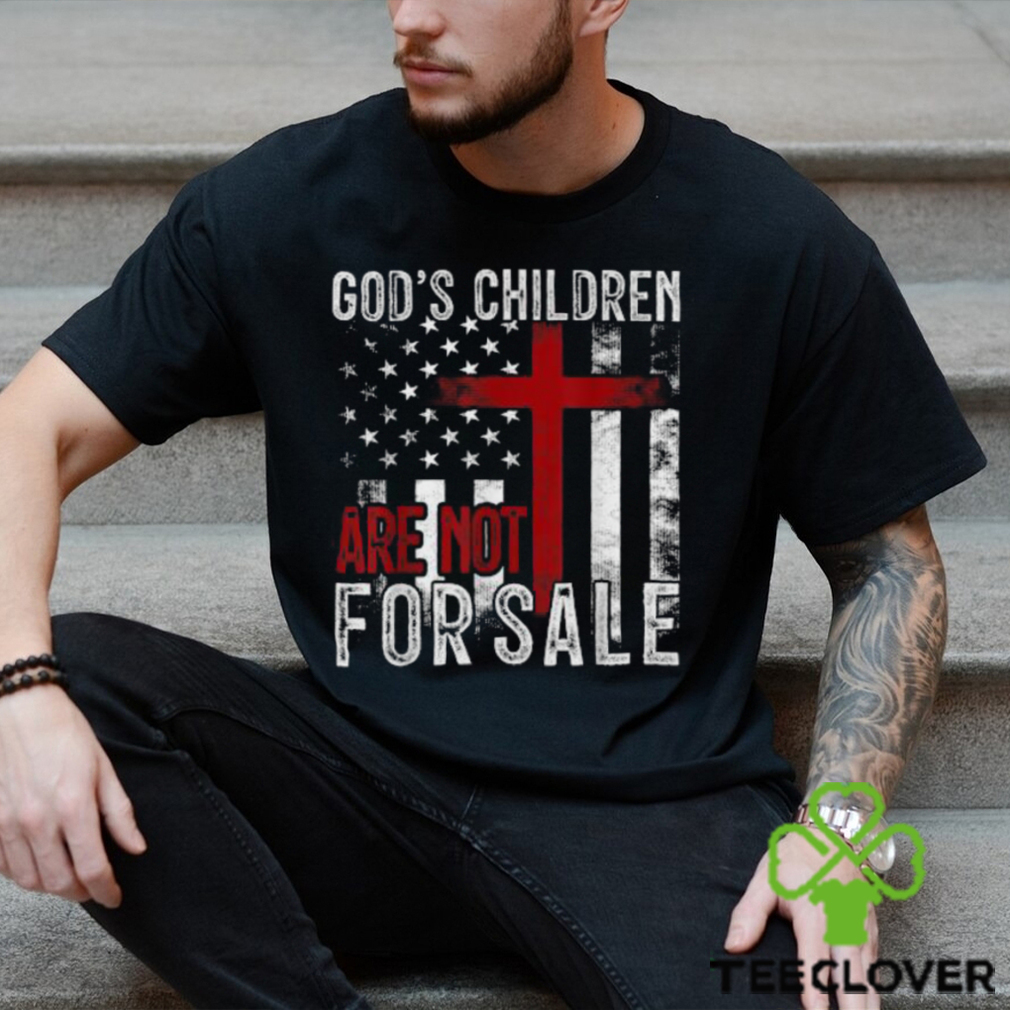 God’s Children Are Not For Sale Funny Political T Shirt God’s Children Are Not For Sale Funny Political T Shirt