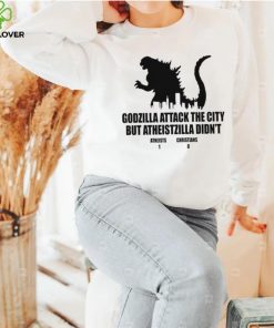 Godzilla attack the city but atheistzilla didnt atheists 1 christians 0 hoodie, sweater, longsleeve, shirt v-neck, t-shirt