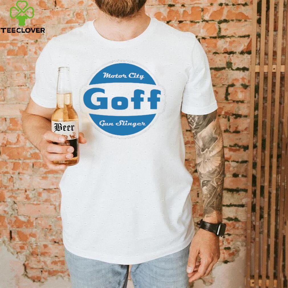 Goff Gun Slinger Motor City logo shirt Goff Gun Slinger Motor City logo shirt