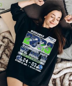 Gohawks 2023 Seahawks beat giants we are 12 Seattle Seahawks 24 03 shirt