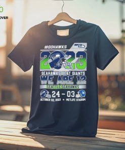 Gohawks 2023 Seahawks beat giants we are 12 Seattle Seahawks 24 03 shirt 2 Gohawks 2023 Seahawks beat giants we are 12 Seattle Seahawks 24 03 shirt