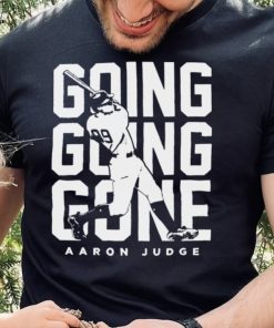 Going Going Gone Baseball Aaron Judge hoodie, sweater, longsleeve, shirt v-neck, t-shirt