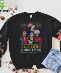 Golden Girls Christmas T hoodie, sweater, longsleeve, shirt v-neck, t-shirt