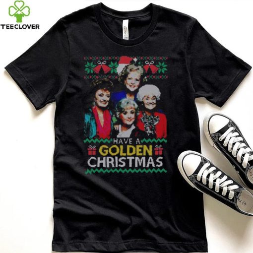 Golden Girls Christmas T hoodie, sweater, longsleeve, shirt v-neck, t-shirt