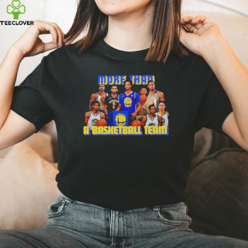 Golden State Warriors More Than A Basketball Team Shirt