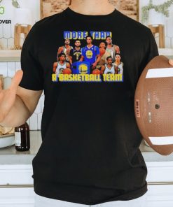 Golden State Warriors More Than A Basketball Team Shirt