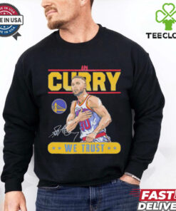 Golden State Warriors in Steph Curry we trust signature shirt