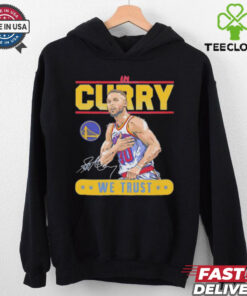 Golden State Warriors in Steph Curry we trust signature shirt