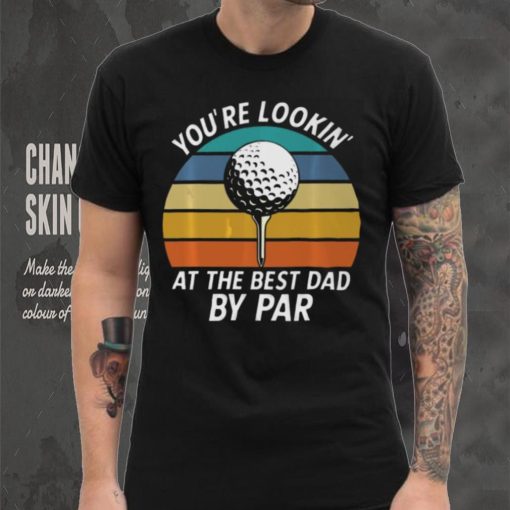 Golf Fathers Day Lookin at the Best Dad by Classic T Shirt