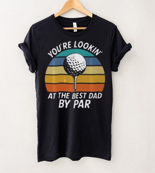 Golf Fathers Day Lookin at the Best Dad by Classic T Shirt