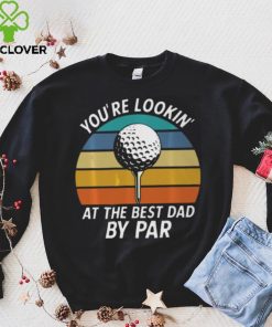 Golf Fathers Day Lookin at the Best Dad by Classic T Shirt