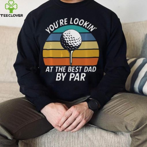 Golf Fathers Day Lookin at the Best Dad by Classic T Shirt