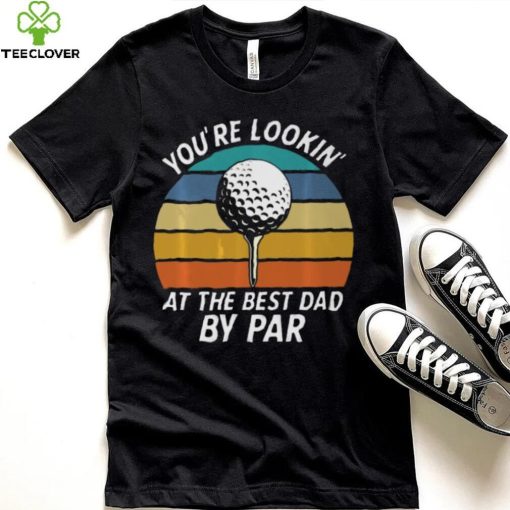 Golf Fathers Day Lookin at the Best Dad by Classic T Shirt