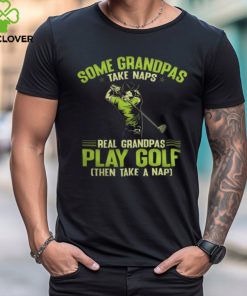 Golf Grandpas Take Naps hoodie, sweater, longsleeve, shirt v-neck, t-shirt