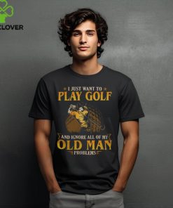 Golf   Old Man Problems shirt