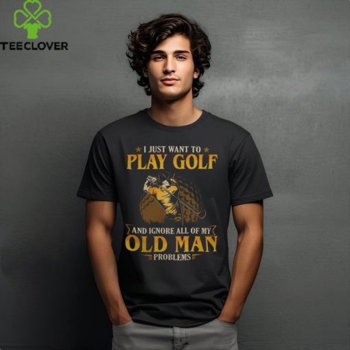 Golf   Old Man Problems hoodie, sweater, longsleeve, shirt v-neck, t-shirt